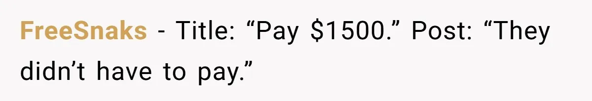 FreeSnaks − Title: “Pay $1500.” Post: “They didn’t have to pay.”