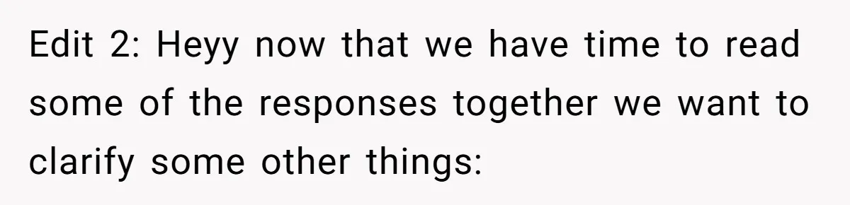 Edit 2: Heyy now that we have time to read some of the responses together we want to clarify some other things: