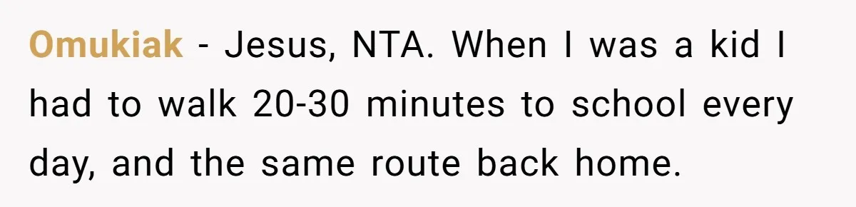 Omukiak − Jesus, NTA. When I was a kid I had to walk 20-30 minutes to school every day, and the same route back home.