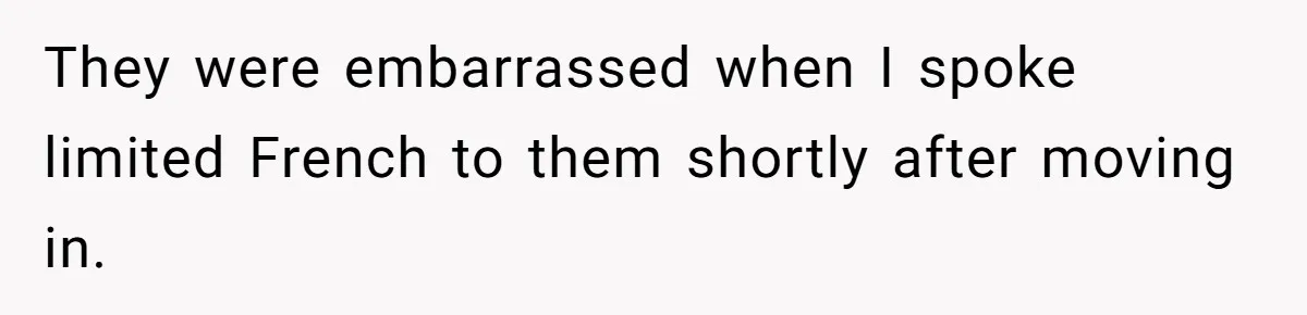 American Tourist Overhears German Couple Mocking His Stuffed Toy And Replies Fluently In Their Language They were embarrassed when I spoke limited French to them shortly after moving in.