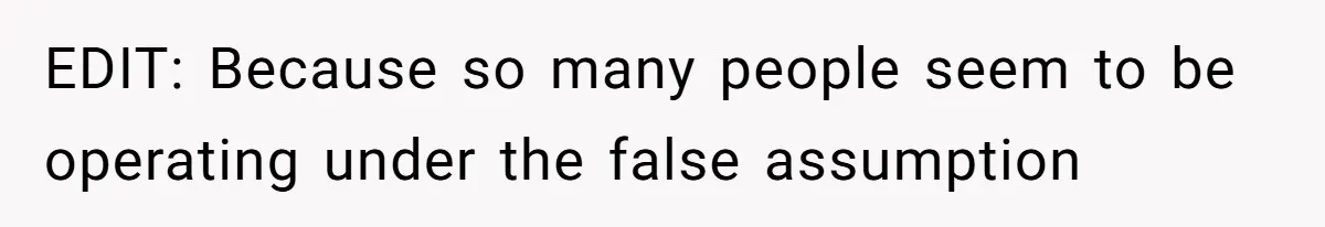 EDIT: Because so many people seem to be operating under the false assumption