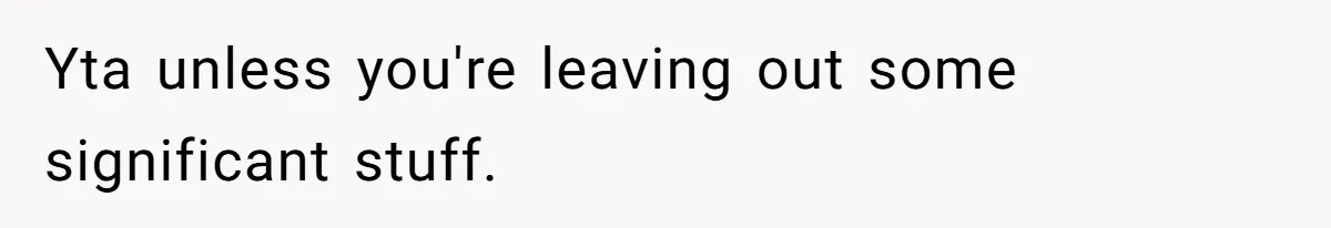 Yta unless you're leaving out some significant stuff.