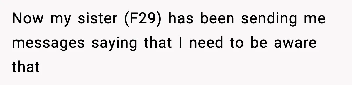 Mom Cuts Off Her Parents After They Mock Their Grandson’s “Exotic” Name Now my sister (F29) has been sending me messages saying that I need to be aware that