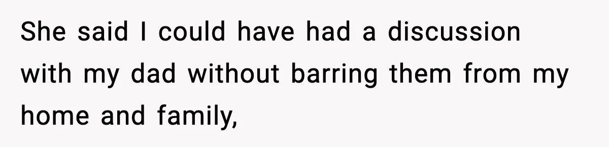 Mom Cuts Off Her Parents After They Mock Their Grandson’s “Exotic” Name She said I could have had a discussion with my dad without barring them from my home and family,