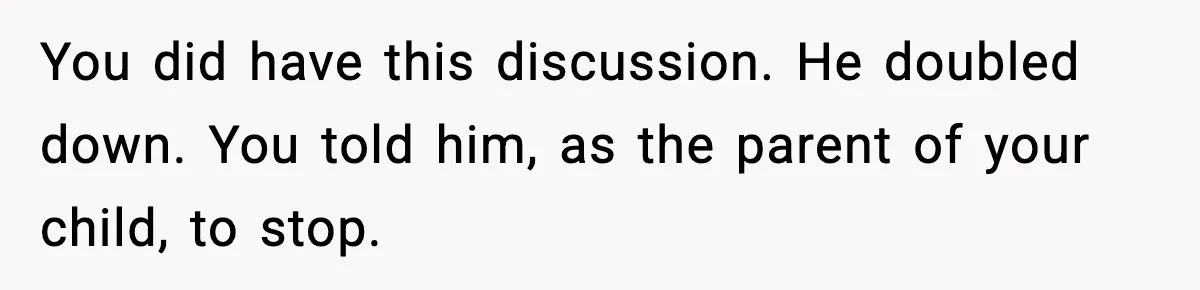 Mom Cuts Off Her Parents After They Mock Their Grandson’s “Exotic” Name You did have this discussion. He doubled down. You told him, as the parent of your child, to stop.