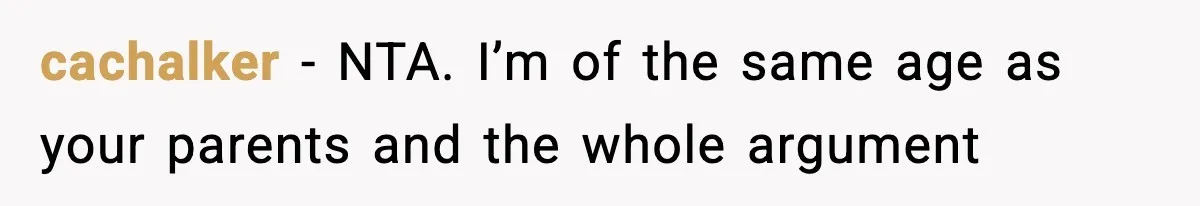 Mom Cuts Off Her Parents After They Mock Their Grandson’s “Exotic” Name cachalker − NTA. I’m of the same age as your parents and the whole argument
