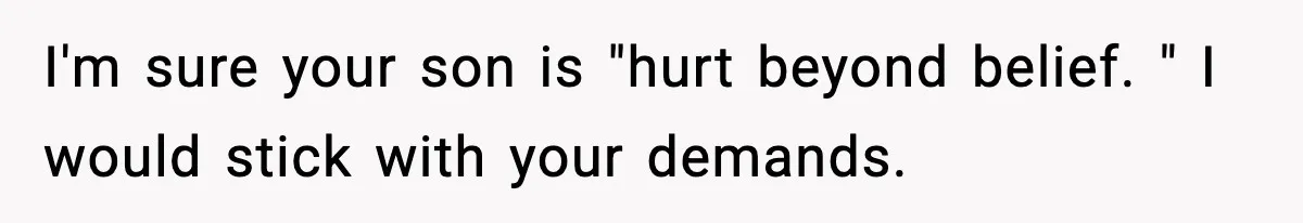 Mom Cuts Off Her Parents After They Mock Their Grandson’s “Exotic” Name I'm sure your son is "hurt beyond belief. " I would stick with your demands.