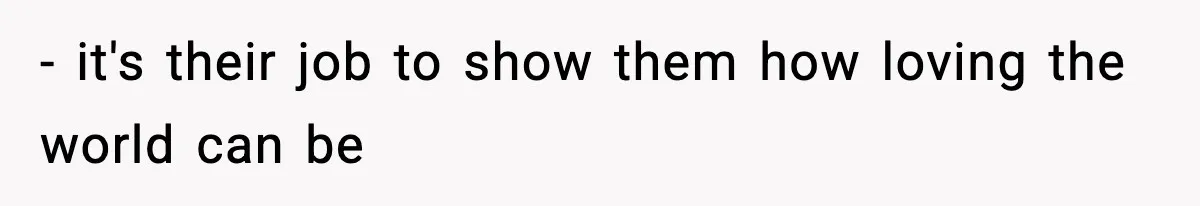 Mom Cuts Off Her Parents After They Mock Their Grandson’s “Exotic” Name - it's their job to show them how loving the world can be