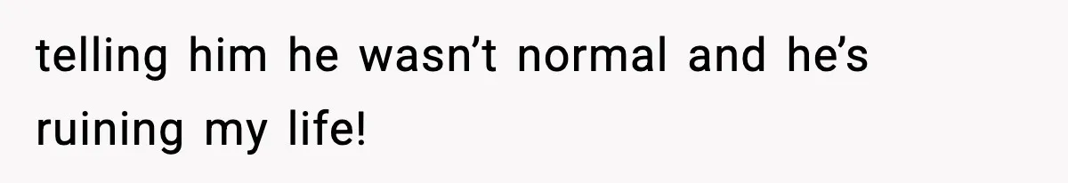 Teen Refuses To Hang Out With His Autistic Twin Brother After Years Of Forced Bonding telling him he wasn’t normal and he’s ruining my life!