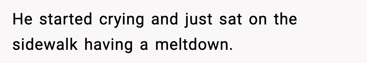 Teen Refuses To Hang Out With His Autistic Twin Brother After Years Of Forced Bonding He started crying and just sat on the sidewalk having a meltdown.