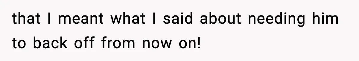 Teen Refuses To Hang Out With His Autistic Twin Brother After Years Of Forced Bonding that I meant what I said about needing him to back off from now on!