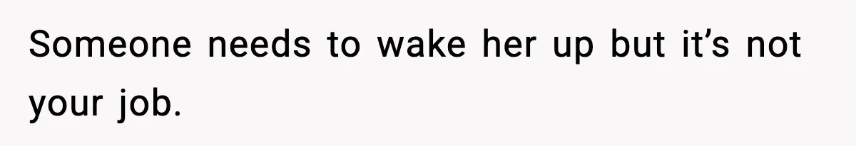 Teen Refuses To Hang Out With His Autistic Twin Brother After Years Of Forced Bonding Someone needs to wake her up but it’s not your job.