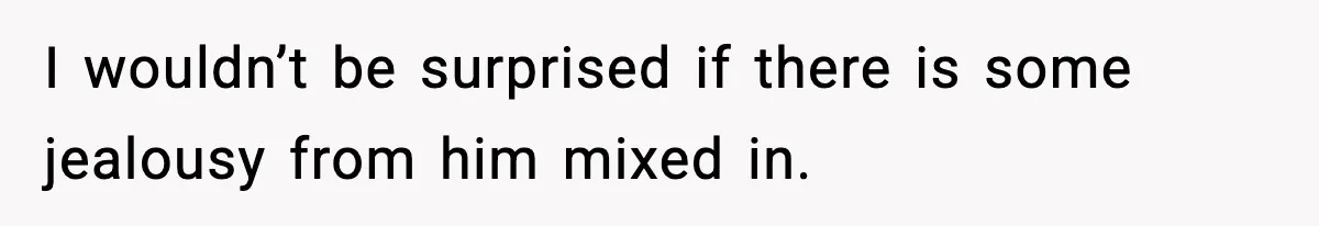 Teen Refuses To Hang Out With His Autistic Twin Brother After Years Of Forced Bonding I wouldn’t be surprised if there is some jealousy from him mixed in.