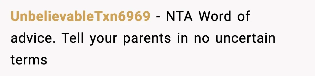 Teen Refuses To Hang Out With His Autistic Twin Brother After Years Of Forced Bonding UnbelievableTxn6969 − NTA Word of advice. Tell your parents in no uncertain terms