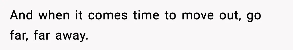 Teen Refuses To Hang Out With His Autistic Twin Brother After Years Of Forced Bonding And when it comes time to move out, go far, far away.