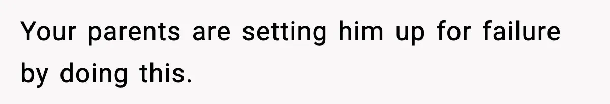 Teen Refuses To Hang Out With His Autistic Twin Brother After Years Of Forced Bonding Your parents are setting him up for failure by doing this.