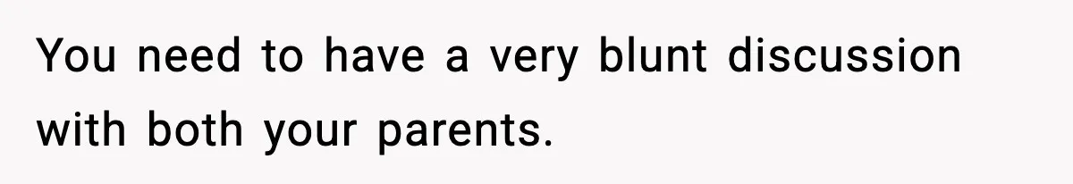 Teen Refuses To Hang Out With His Autistic Twin Brother After Years Of Forced Bonding You need to have a very blunt discussion with both your parents.
