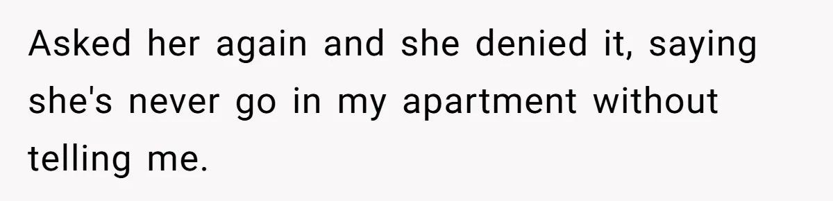 Tenant Evicted Without Cause, Leaves Landlord With $400 Trash Bill In Epic Revenge Asked her again and she denied it, saying she's never go in my apartment without telling me.