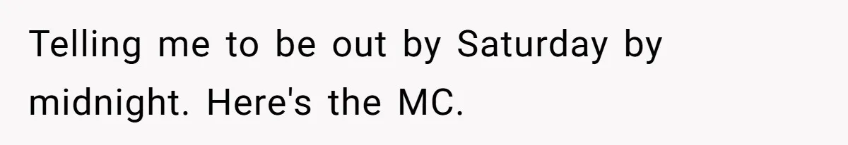 Tenant Evicted Without Cause, Leaves Landlord With $400 Trash Bill In Epic Revenge Telling me to be out by Saturday by midnight. Here's the MC.