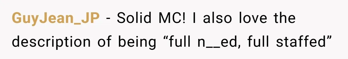 Tenant Evicted Without Cause, Leaves Landlord With $400 Trash Bill In Epic Revenge GuyJean_JP − Solid MC! I also love the description of being “full n__ed, full staffed”