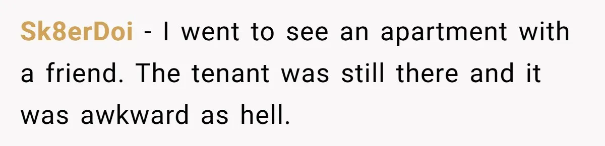 Tenant Evicted Without Cause, Leaves Landlord With $400 Trash Bill In Epic Revenge Sk8erDoi − I went to see an apartment with a friend. The tenant was still there and it was awkward as hell.