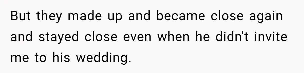 She Turned Her Neighbor’s Parking Nightmare Into a Feathered Revenge Saga But they made up and became close again and stayed close even when he didn't invite me to his wedding.