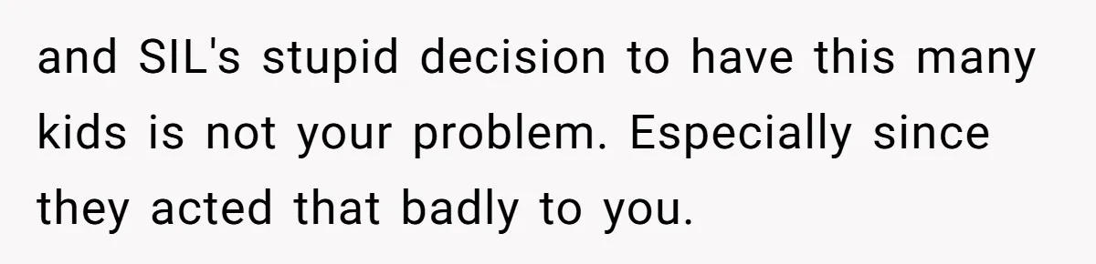 She Turned Her Neighbor’s Parking Nightmare Into a Feathered Revenge Saga and SIL's stupid decision to have this many kids is not your problem. Especially since they acted that badly to you.
