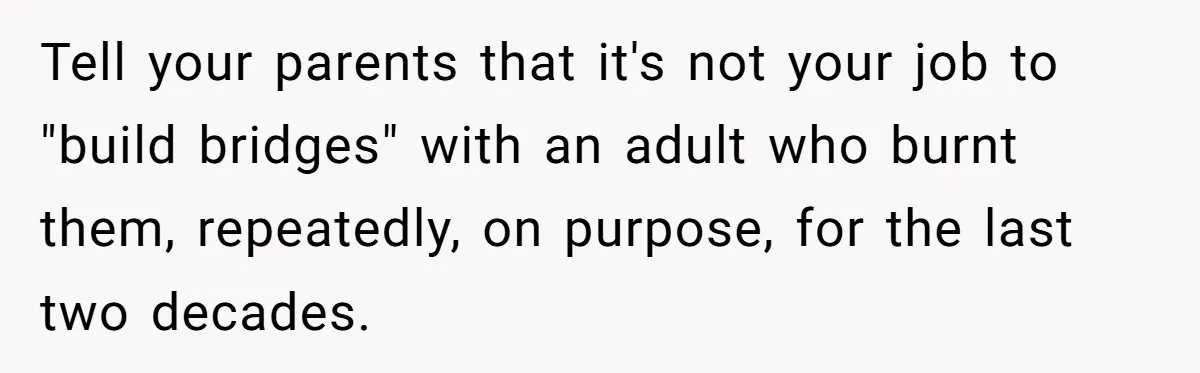She Turned Her Neighbor’s Parking Nightmare Into a Feathered Revenge Saga Tell your parents that it's not your job to "build bridges" with an adult who burnt them, repeatedly, on purpose, for the last two decades.