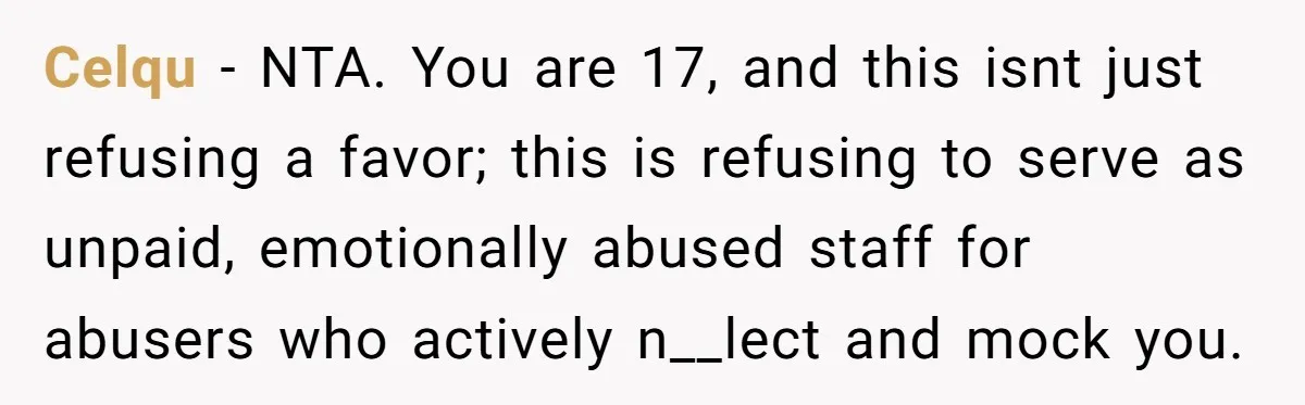 She Turned Her Neighbor’s Parking Nightmare Into a Feathered Revenge Saga Celqu − NTA. You are 17, and this isnt just refusing a favor; this is refusing to serve as unpaid, emotionally abused staff for abusers who actively n__lect and mock...