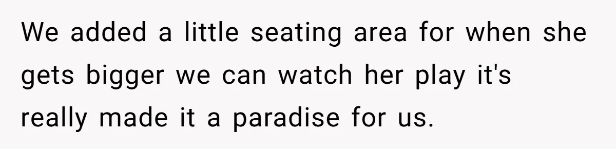 Mom Quietly Fences Off Her Garden To Protect Her Baby, Neighbor Throws Tantrum And Blames Her We added a little seating area for when she gets bigger we can watch her play it's really made it a paradise for us.