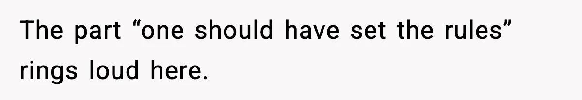 Brother Gets Kicked Out After Letting His Pregnant Sister-in-Law Shovel Snow The part “one should have set the rules” rings loud here.