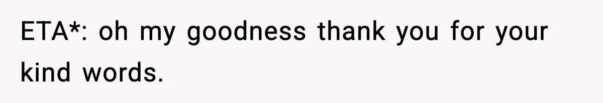 Woman Refuses To Fund Sister’s Nanny And Gets Called “Jealous” ETA*: oh my goodness thank you for your kind words.