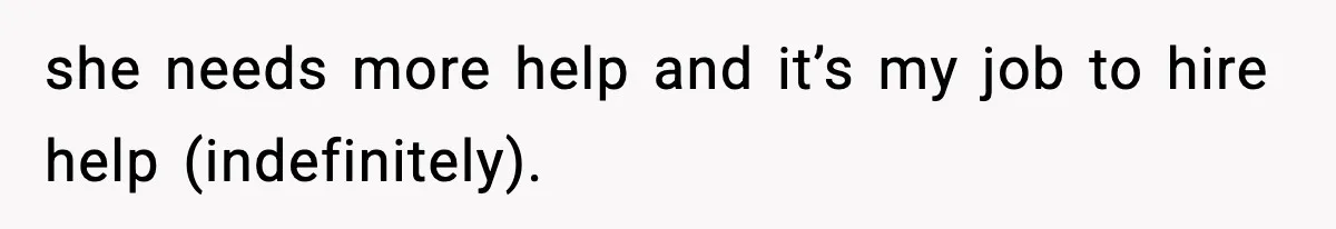 Woman Refuses To Fund Sister’s Nanny And Gets Called “Jealous” she needs more help and it’s my job to hire help (indefinitely).