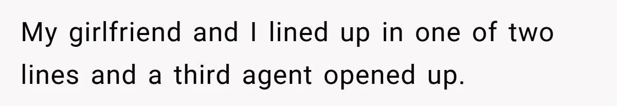 Airport Guard Tries To “Confiscate” Woman’s Empty Bottle For Himself, She Outsmarts Him And Leaves Him Fuming My girlfriend and I lined up in one of two lines and a third agent opened up.