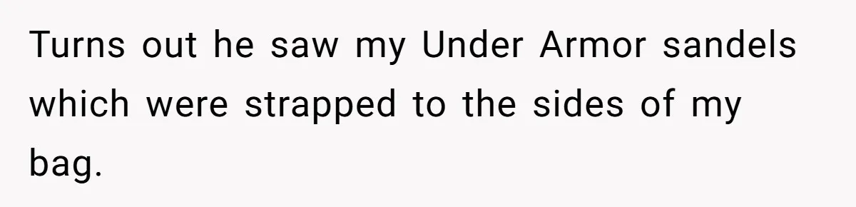 Airport Guard Tries To “Confiscate” Woman’s Empty Bottle For Himself, She Outsmarts Him And Leaves Him Fuming Turns out he saw my Under Armor sandels which were strapped to the sides of my bag.