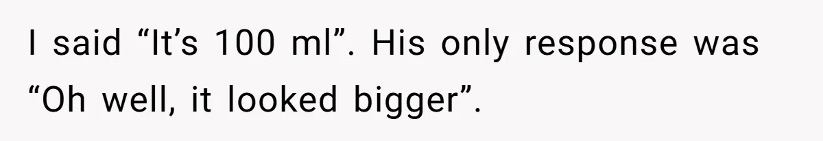 Airport Guard Tries To “Confiscate” Woman’s Empty Bottle For Himself, She Outsmarts Him And Leaves Him Fuming I said “It’s 100 ml”. His only response was “Oh well, it looked bigger”.