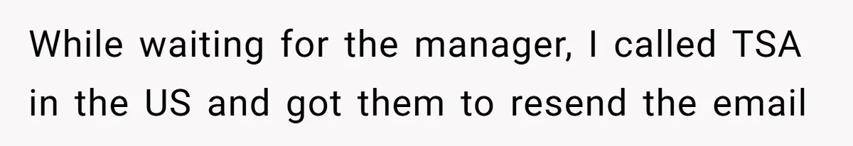 Airport Guard Tries To “Confiscate” Woman’s Empty Bottle For Himself, She Outsmarts Him And Leaves Him Fuming While waiting for the manager, I called TSA in the US and got them to resend the email