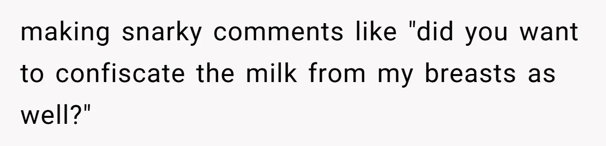 Airport Guard Tries To “Confiscate” Woman’s Empty Bottle For Himself, She Outsmarts Him And Leaves Him Fuming making snarky comments like "did you want to confiscate the milk from my breasts as well?"