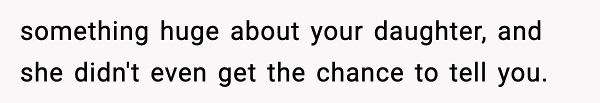 Parents Kick Daughter’s Lesbian Friend Out After ‘Kissing’ Incident something huge about your daughter, and she didn't even get the chance to tell you.