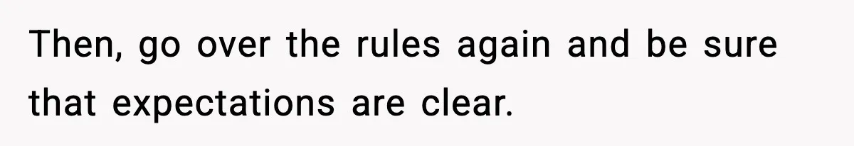 Parents Kick Daughter’s Lesbian Friend Out After ‘Kissing’ Incident Then, go over the rules again and be sure that expectations are clear.