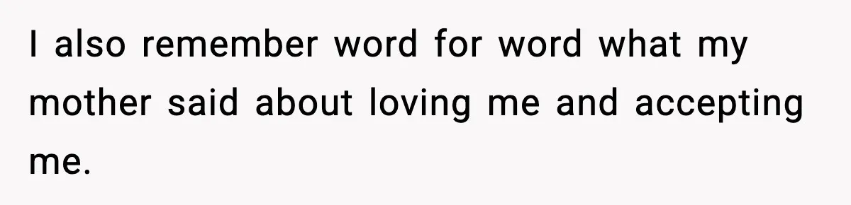 Parents Kick Daughter’s Lesbian Friend Out After ‘Kissing’ Incident I also remember word for word what my mother said about loving me and accepting me.