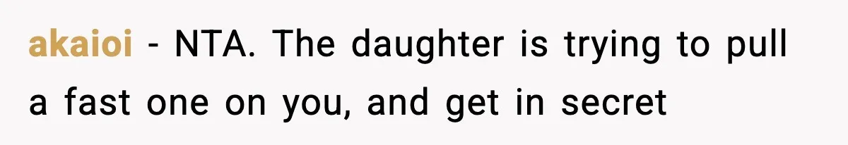 Parents Kick Daughter’s Lesbian Friend Out After ‘Kissing’ Incident akaioi − NTA. The daughter is trying to pull a fast one on you, and get in secret