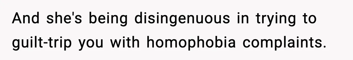 Parents Kick Daughter’s Lesbian Friend Out After ‘Kissing’ Incident And she's being disingenuous in trying to guilt-trip you with homophobia complaints.