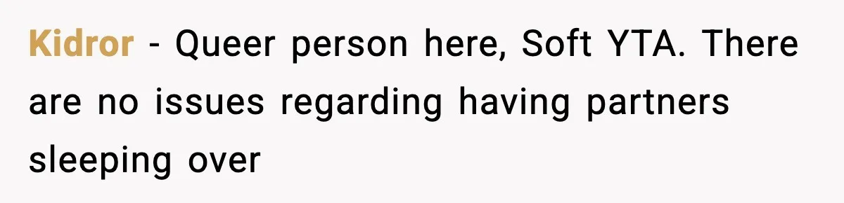 Parents Kick Daughter’s Lesbian Friend Out After ‘Kissing’ Incident Kidror − Queer person here, Soft YTA. There are no issues regarding having partners sleeping over