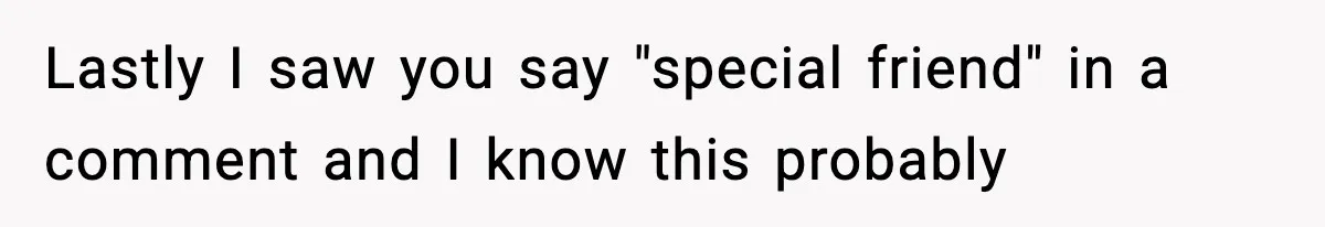 Parents Kick Daughter’s Lesbian Friend Out After ‘Kissing’ Incident Lastly I saw you say "special friend" in a comment and I know this probably
