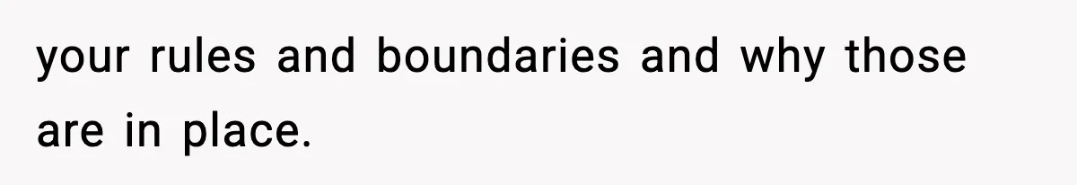 Parents Kick Daughter’s Lesbian Friend Out After ‘Kissing’ Incident your rules and boundaries and why those are in place.