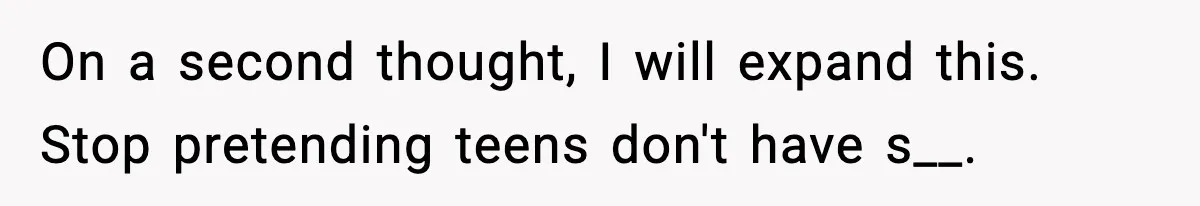 Parents Kick Daughter’s Lesbian Friend Out After ‘Kissing’ Incident On a second thought, I will expand this. Stop pretending teens don't have s__.