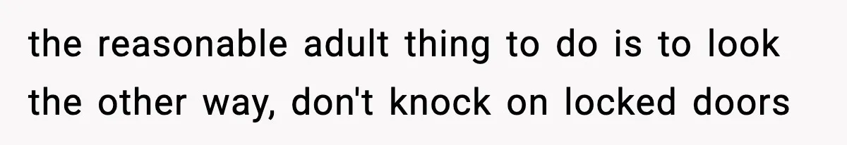 Parents Kick Daughter’s Lesbian Friend Out After ‘Kissing’ Incident the reasonable adult thing to do is to look the other way, don't knock on locked doors