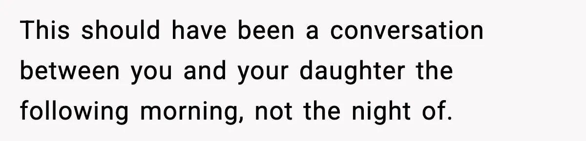 Parents Kick Daughter’s Lesbian Friend Out After ‘Kissing’ Incident This should have been a conversation between you and your daughter the following morning, not the night of.