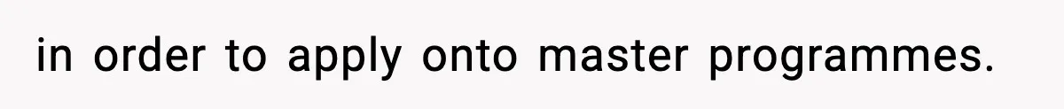 in order to apply onto master programmes.